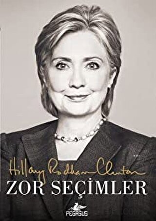 Zor Seçimler Hillary Rodham Clinton