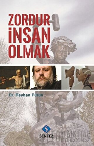 Zordur İnsan Olmak Reyhan Pütün